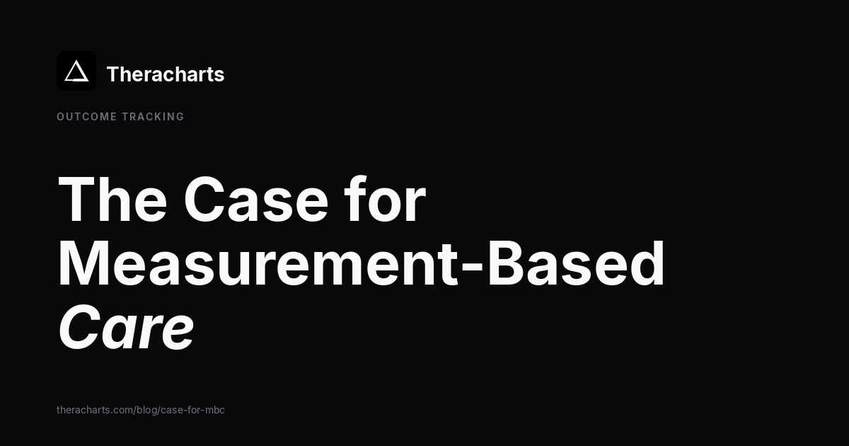The Case for Measurement-Based Care