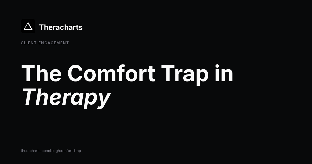 The Comfort Trap in Therapy