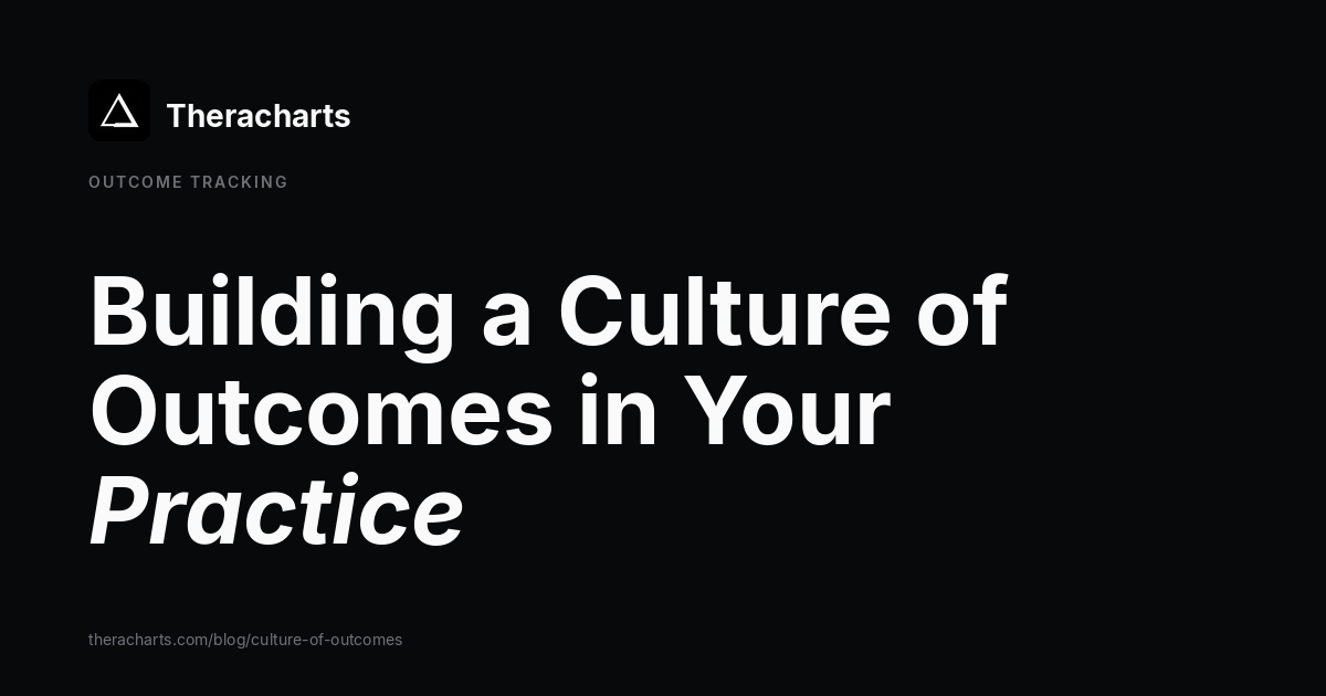 Building a Culture of Outcomes in Your Practice