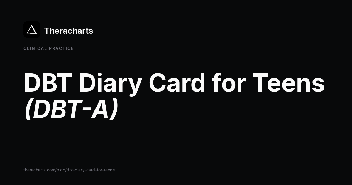 The DBT Diary Card for Teens (DBT-A): A Clinician's Guide
