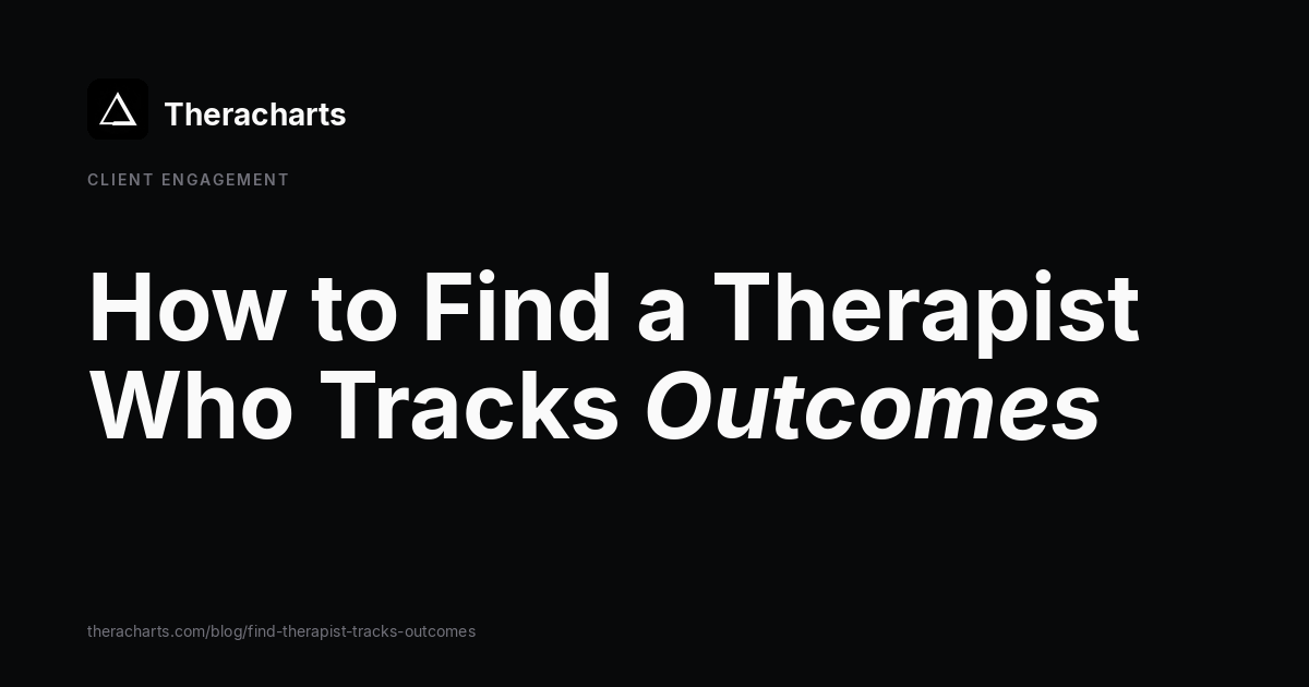 How to Find a Therapist Who Actually Tracks Outcomes