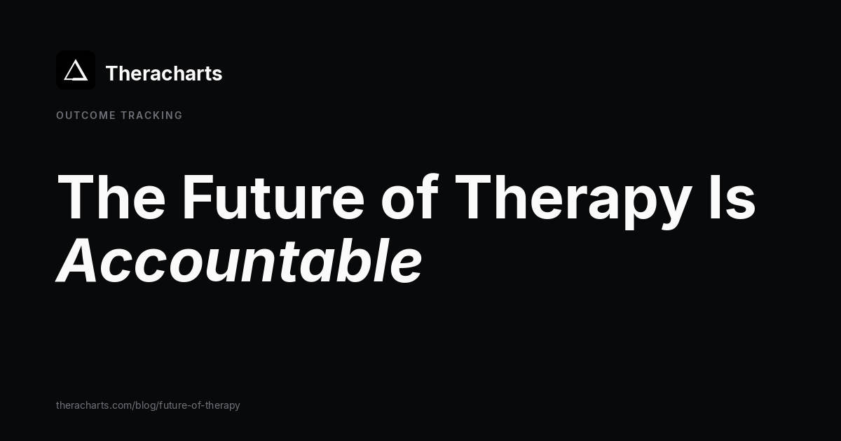 The Future of Therapy Is Accountable