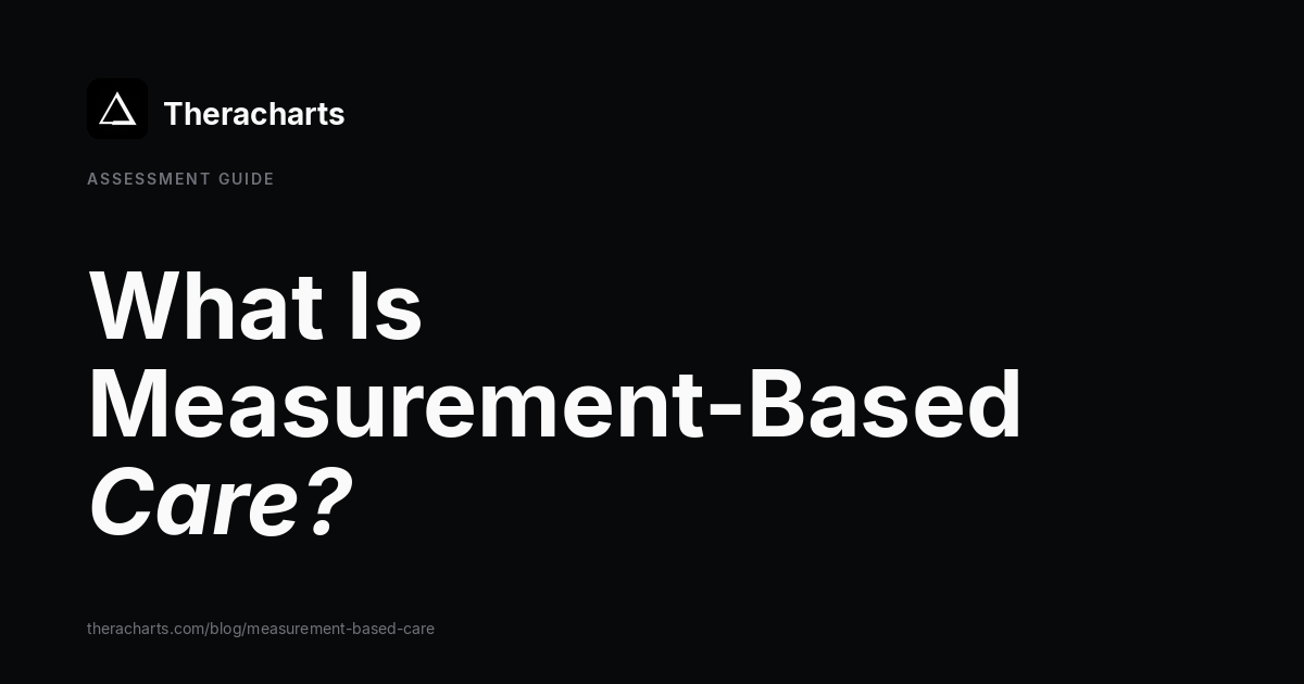 What Is Measurement-Based Care?
