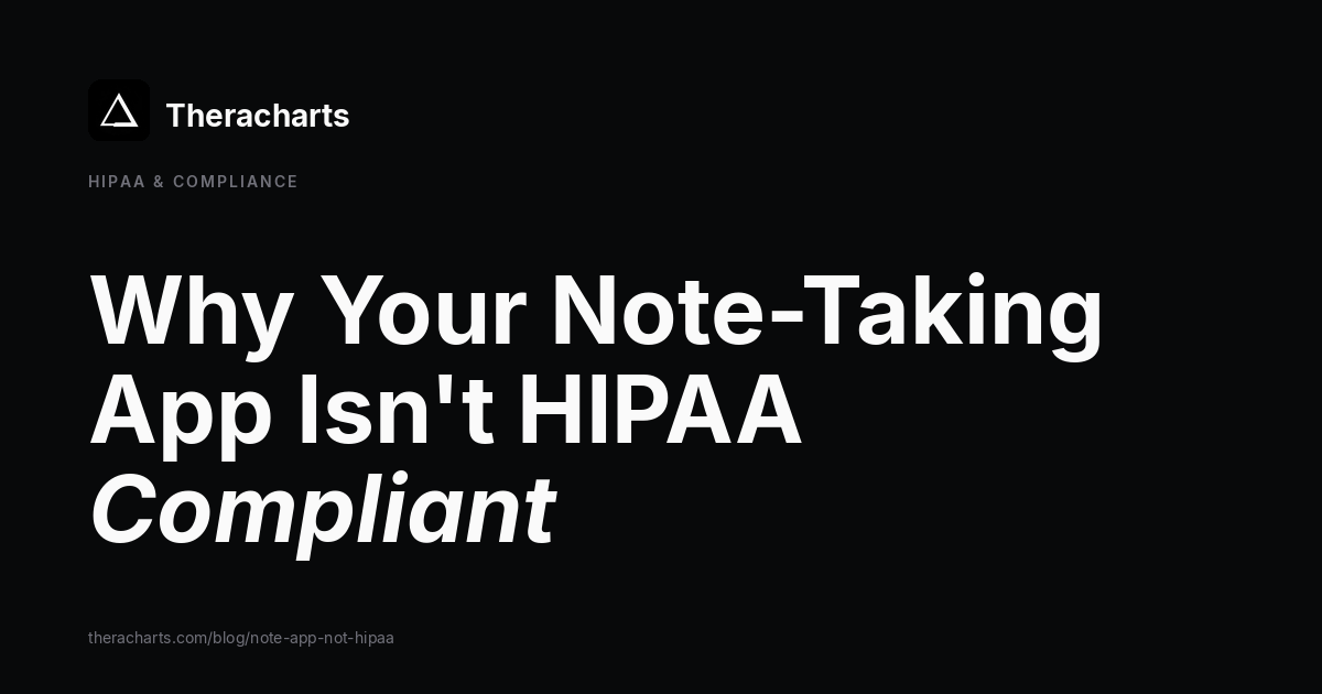 Why Your Note-Taking App Probably Isn't HIPAA Compliant