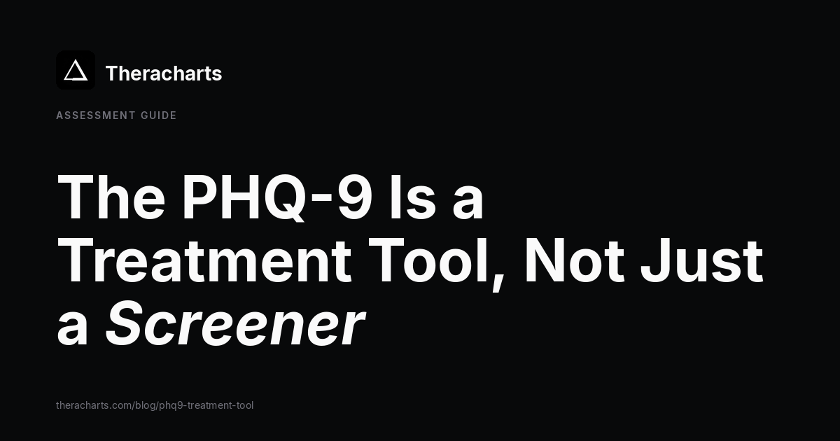 The PHQ-9 Isn't Just a Screener — It's a Treatment Tool