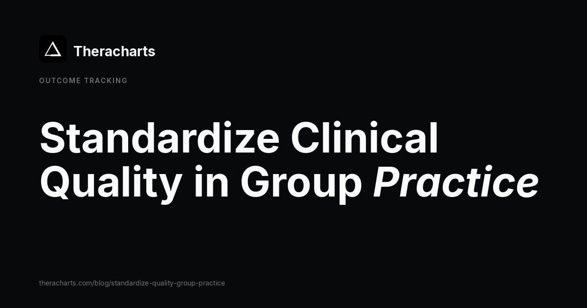 Standardize Clinical Quality in Group Practice