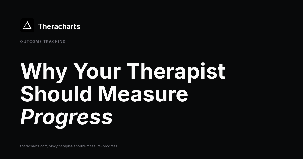 Why Your Therapist Should Be Measuring Your Progress