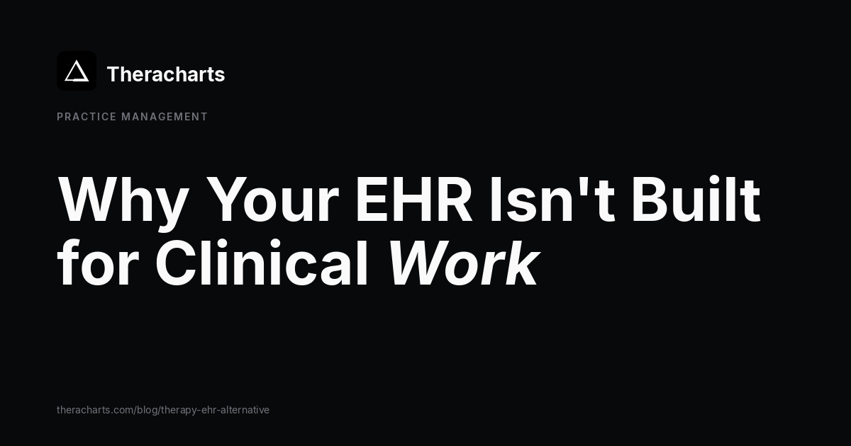 Why Your EHR Isn't Built for Clinical Work