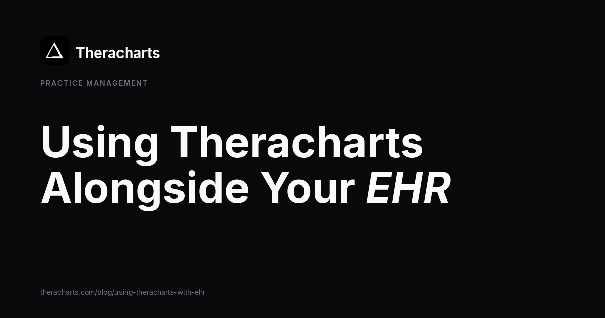 Using Theracharts Alongside Your EHR