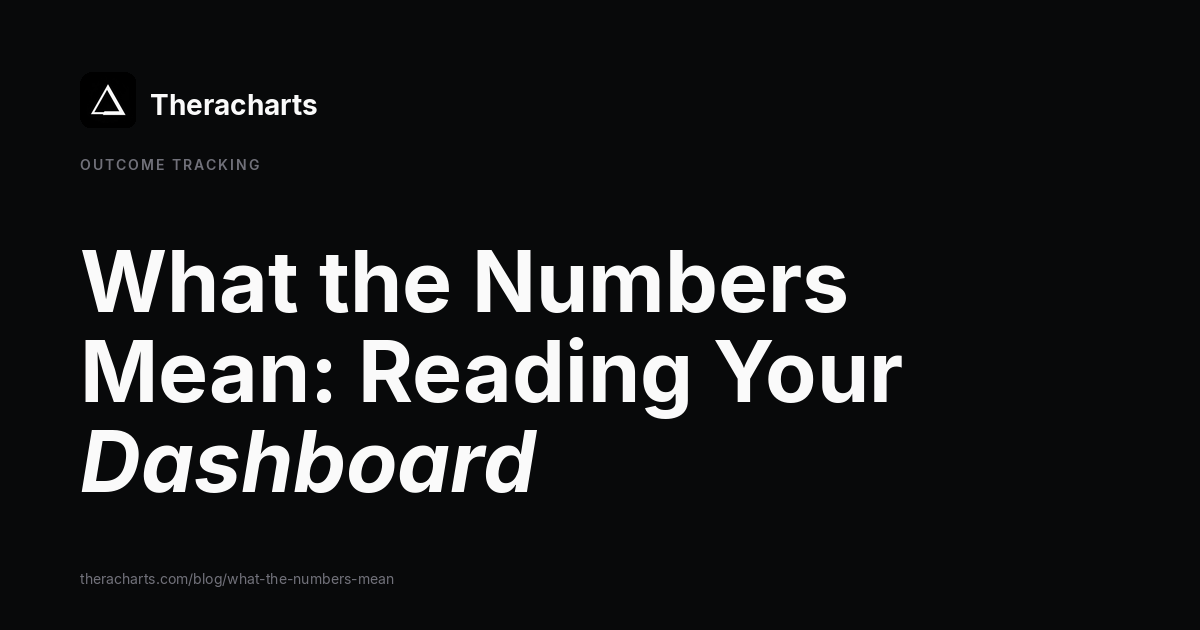 What the Numbers Mean: A Therapist's Guide to Reading Your Dashboard