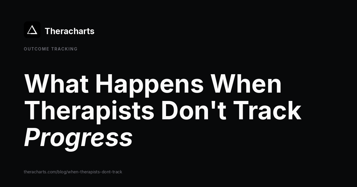 What Happens When Therapists Don't Track Progress